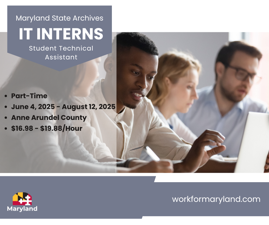 The Maryland State Archives is seeking IT interns to engage in designing, developing, testing, implementing and maintaining applications and websites.